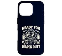 Ready For Diaper Duty New Parent Survival Humor Case for iPhone 16 Pro