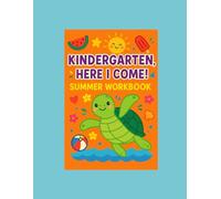 Ready for Kindergarten! Summer Skills Workbook: Fun Learning Activities to Help Your Child Start Kindergarten with Confidence