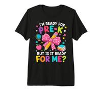 Ready for Pre-K But is It Ready for Me First Day Premium T-Shirt