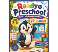 Ready for Preschool: Preschool Activity Book for Kids Ages 3-5: Learn Letters, Numbers, Shapes, Colors, Counting, Matching, Mazes and Early Learning ... Steps - Learning Life Skills Through Play)
