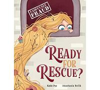 Ready for Rescue?: A story about Rapunzel and procrastination (Fairytale Fraud)