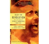 Ready for Revolution: The Life and Struggles of Stokely Carmichael (Kwame Ture)