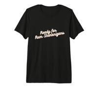 Ready for Rum Shenanigans! A Tribute to Toast Premium T-Shirt