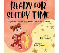 Ready for Sleepy Time: A Bedtime Routine That Works Even in the Summer!