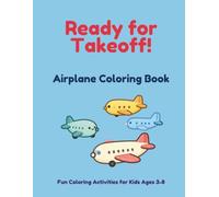 Ready for Takeoff! Airplane Coloring Book