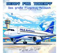 Ready for Takeoff - Das große Flugzeug-Malbuch (Aircraft Coloring Book): Realistische Flugzeuge · Klare Linien · Für Kinder, Jugendliche & Erwachsene