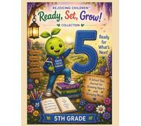 Ready for What’s Next!: A Confidence-Building Fifth Grade Journal: Weekly Check-Ins, Goal Setting, Feelings Reflections, and Encouragement for a Successful School Year