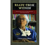 Ready From Within: Septima Clark and the Civil Right Movement, A First Person Narrative