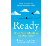 Ready: How to Know When to Go and When to Stay