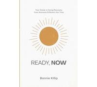 Ready, Now: Your Guide to Doing Recovery from Anorexia Different This Time