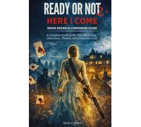 READY OR NOT 2: HERE I COME MOVIE REVIEW & COMPANION GUIDE: A Complete Guide to the Plot, Mythology, Characters, Themes, and Cinematic Craft