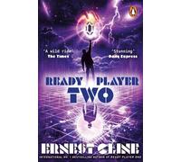 Ready Player Two: The highly anticipated sequel to READY PLAYER ONE by Ernest Cl