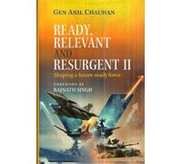 Ready, Relevant and Resurgent II Shaping : A Future Ready Force