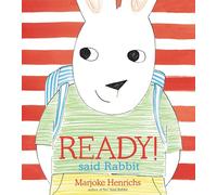 Ready! Said Rabbit