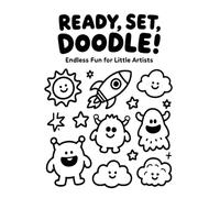Ready Set Doodle, endless Fun for little Artists: My First Big Book of Doodles: 201 Fun & Easy Pages Featuring Animals, Rockets, Monsters, and More - ... for Little Hands and Hours of Screen-Free Fun