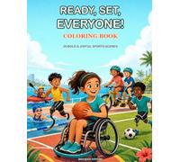 Ready, Set, Everyone!: 20 Bold and Joyful Sports Coloring Pages Featuring Adaptive Equipment, Teamwork, and Big Wins