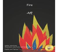 Ready Set Go Books Fire: A Good Servant But A Bad Master in Tigrinya & English Ready Set Go Books Multicolor