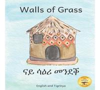 Ready Set Go Books Walls of Grass: Things Made Fast Never Last in Tigrinya and Ready Set Go Books Multicolor