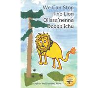 Ready Set Go Books We Can Stop the Lion: An Ethiopian Tale Of Cooperation in Sidaamu Ready Set Go Books Multicolor