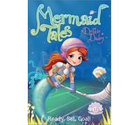Ready, Set, Goal! (Mermaid Tales)