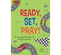 Ready, Set, Pray!: Encouraging Devotions and Prayers for Kids