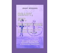 Ready, Set, Reception!: A Parents' Guide to Starting School