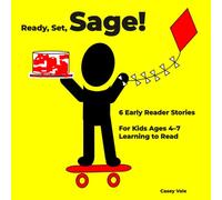 Ready, Set, Sage!: 6 Early Reader Stories for Kids 4-7 Learning to Read