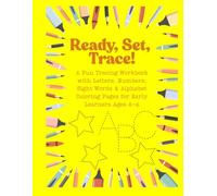 Ready, Set, Trace!: A Fun Tracing Workbook with Letters, Numbers, Sight Words & Alphabet Coloring Pages for Early Learners Ages 4-6