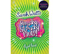 Ready Steady Flute! - Pupil Book - Sarah Watts