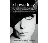 Ready, Steady, Go!: Swinging London and the Invention of Cool