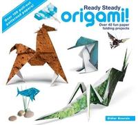 Ready Steady Origami: Over 40 Fun Paper Folding Projects