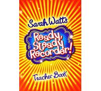 Ready, Steady Recorder! - Teacher Book (Music Book) Watts, Sarah