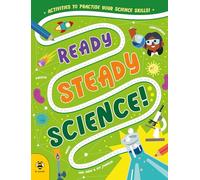 Ready Steady Science: Activities to Practise Your Science Skills!