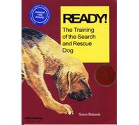 Ready!: Step-by-step Guide for Training the Search and Rescue Dog
