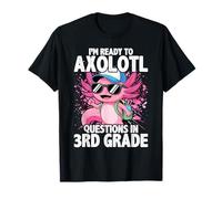 Ready to Axolotl Question 3rd Grade First Day of Third T-Shirt