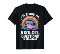 Ready to Axolotl Questions Cute 3rd Grade Design T-Shirt