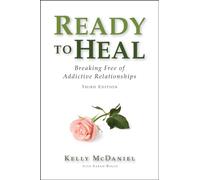 Ready to Heal: Breaking Free of Addictive Relationships