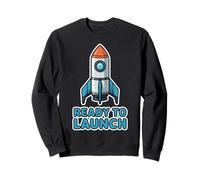 Ready to Launch Space Enthusiasts Fun Adventure Apparel Sweatshirt