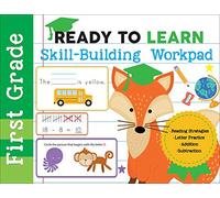 Ready to Learn: First Grade Skill-Building Workpad: Reading Strategies, Letter Practice, Addition, Subtraction