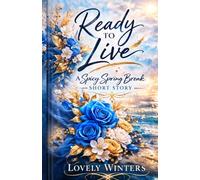Ready To Live: A Spicy Spring Break Short Story
