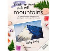 Ready to Paint Postcards: Mountains : 15 Stunning Watercolour Paintings to Create in Just 30 Minutes