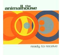 Ready To Receive by Animalhouse (2000-06-26)