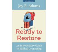 Ready to Restore, New Edition: An Introductory Guide to Biblical Counseling