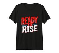 Ready to Rise Motivational Typography Premium T-Shirt