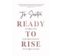 Ready to Rise: Own Your Voice, Gather Your Community, Step into Your Influence