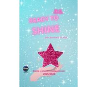 Ready to Shine by Ctrl+ME: Diario Scolastico Motivazionale per Ragazze 2025/2026 (CTRL+ME Collection - Diari non convenzionali)