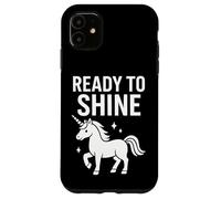 Ready To Shine Unicorn Graphic Funny Positive Case for iPhone 11