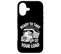 Ready To Take Your Load Funny Dump Truck Humor Case for iPhone 17