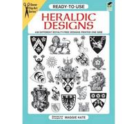 Ready-to-use Heraldic Designs (Dover Clip Art Ready-to-Use): Written by Maggie Kate, 1998 Edition, Publisher: Dover Publications Inc. [Paperback]