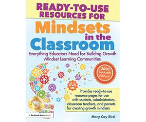 Ready-to-Use Resources for Mindsets in the Classroom: Everything Educators Need for Building Growth Mindset Learning Communities